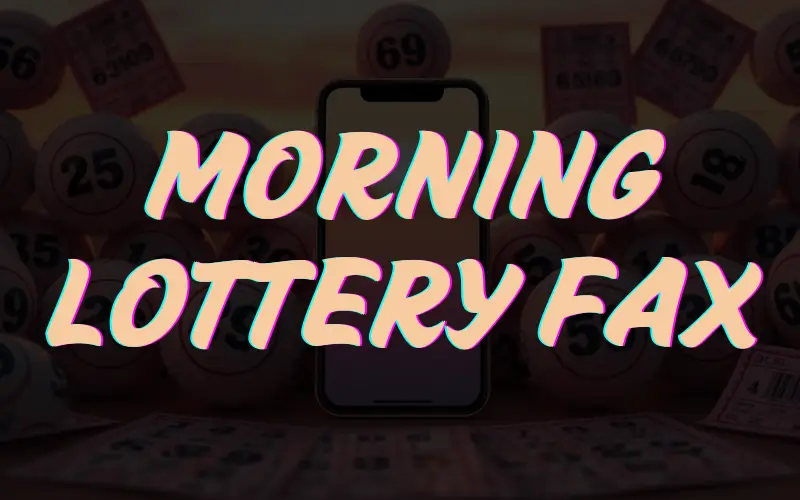 morning lottery fax